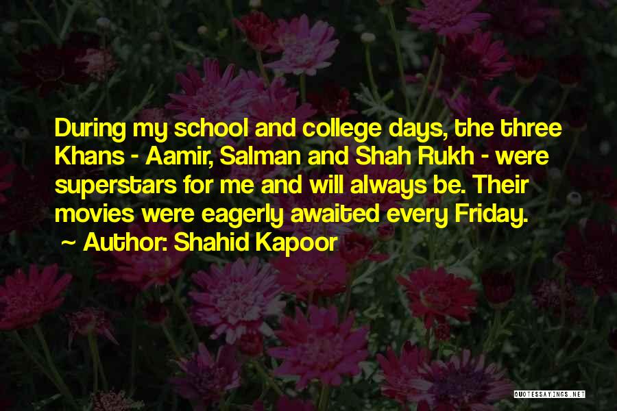 Shahid Kapoor Quotes: During My School And College Days, The Three Khans - Aamir, Salman And Shah Rukh - Were Superstars For Me