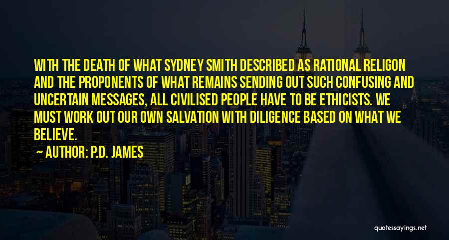 P.D. James Quotes: With The Death Of What Sydney Smith Described As Rational Religon And The Proponents Of What Remains Sending Out Such