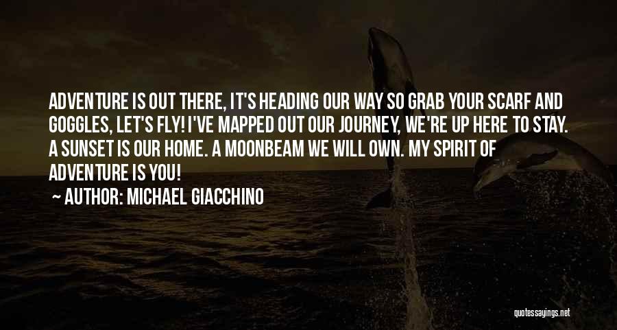 Michael Giacchino Quotes: Adventure Is Out There, It's Heading Our Way So Grab Your Scarf And Goggles, Let's Fly! I've Mapped Out Our