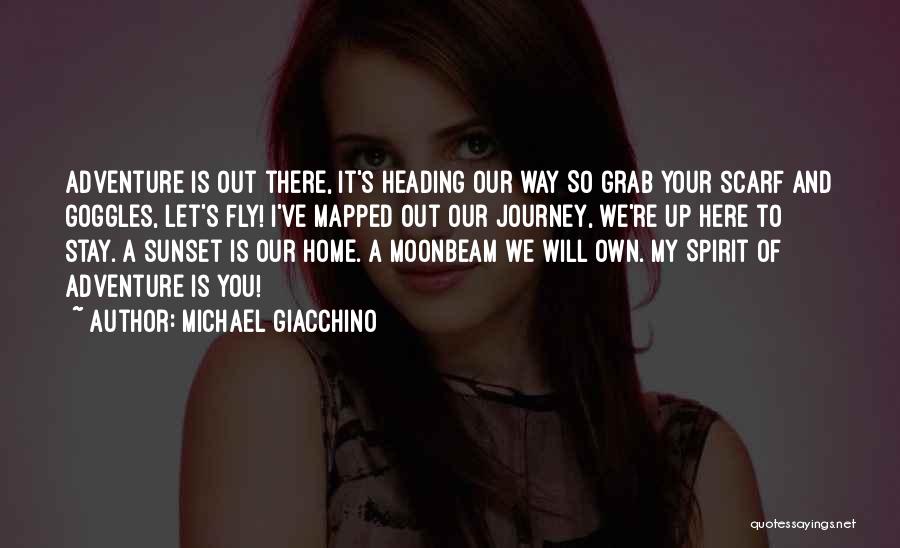 Michael Giacchino Quotes: Adventure Is Out There, It's Heading Our Way So Grab Your Scarf And Goggles, Let's Fly! I've Mapped Out Our