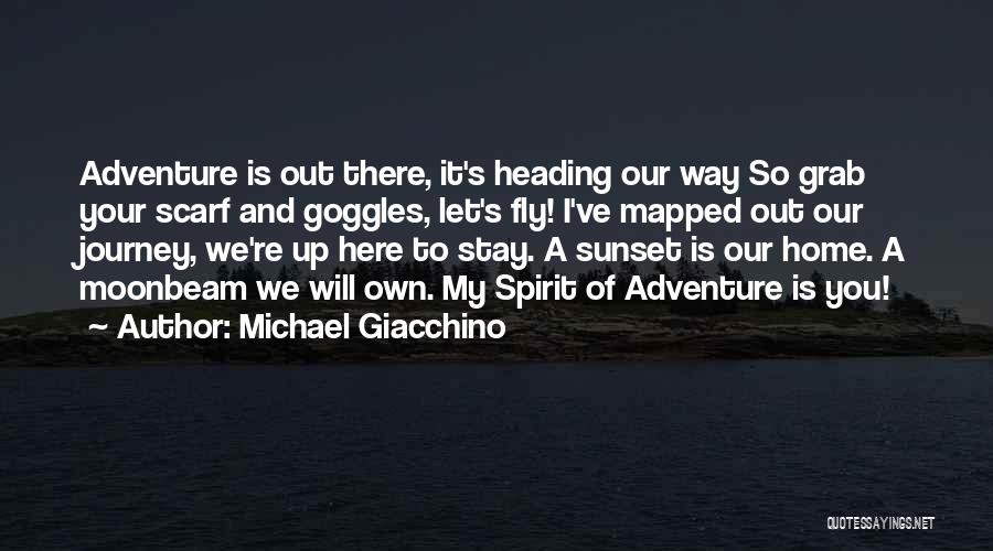 Michael Giacchino Quotes: Adventure Is Out There, It's Heading Our Way So Grab Your Scarf And Goggles, Let's Fly! I've Mapped Out Our