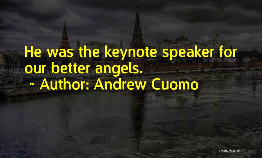 Andrew Cuomo Quotes: He Was The Keynote Speaker For Our Better Angels.