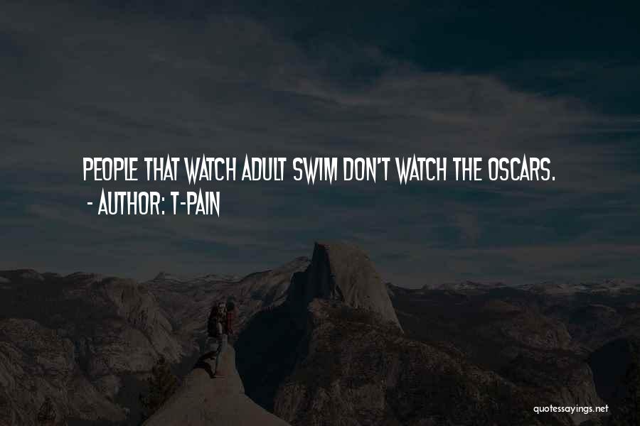 T-Pain Quotes: People That Watch Adult Swim Don't Watch The Oscars.