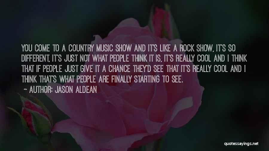 Jason Aldean Quotes: You Come To A Country Music Show And It's Like A Rock Show, It's So Different, It's Just Not What