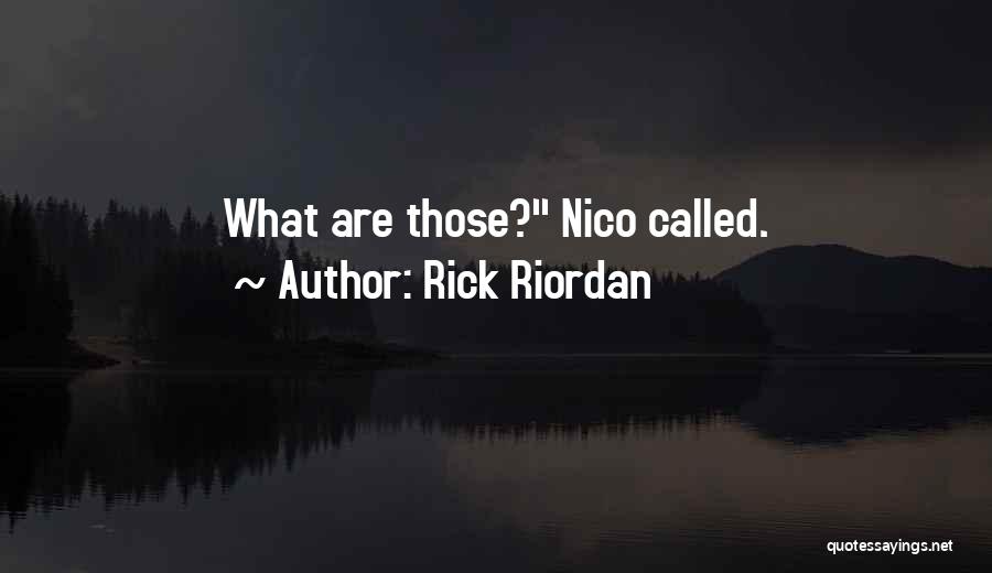 Rick Riordan Quotes: What Are Those? Nico Called.