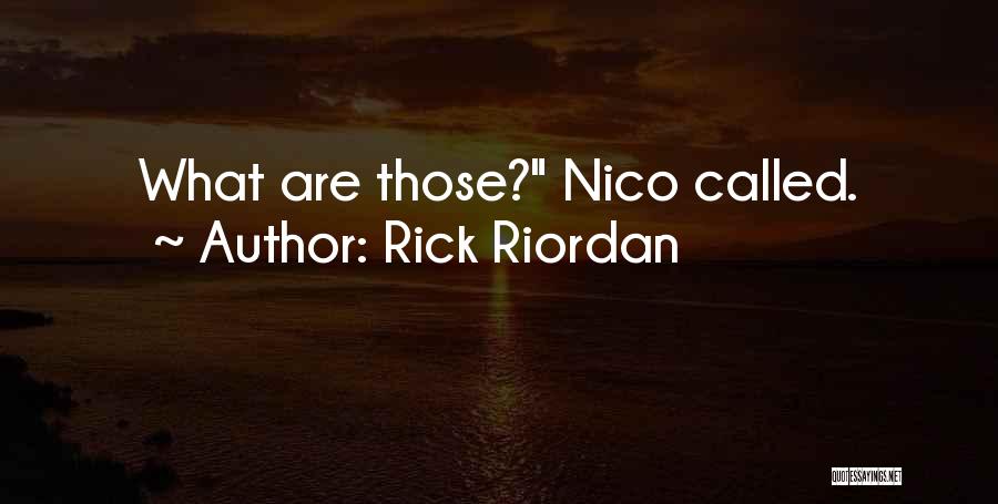 Rick Riordan Quotes: What Are Those? Nico Called.