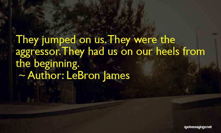 LeBron James Quotes: They Jumped On Us. They Were The Aggressor. They Had Us On Our Heels From The Beginning.