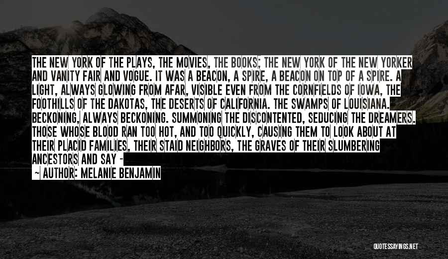 Melanie Benjamin Quotes: The New York Of The Plays, The Movies, The Books; The New York Of The New Yorker And Vanity Fair