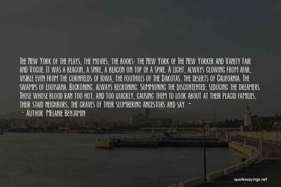 Melanie Benjamin Quotes: The New York Of The Plays, The Movies, The Books; The New York Of The New Yorker And Vanity Fair