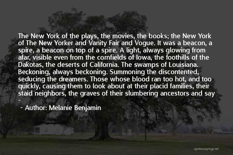 Melanie Benjamin Quotes: The New York Of The Plays, The Movies, The Books; The New York Of The New Yorker And Vanity Fair