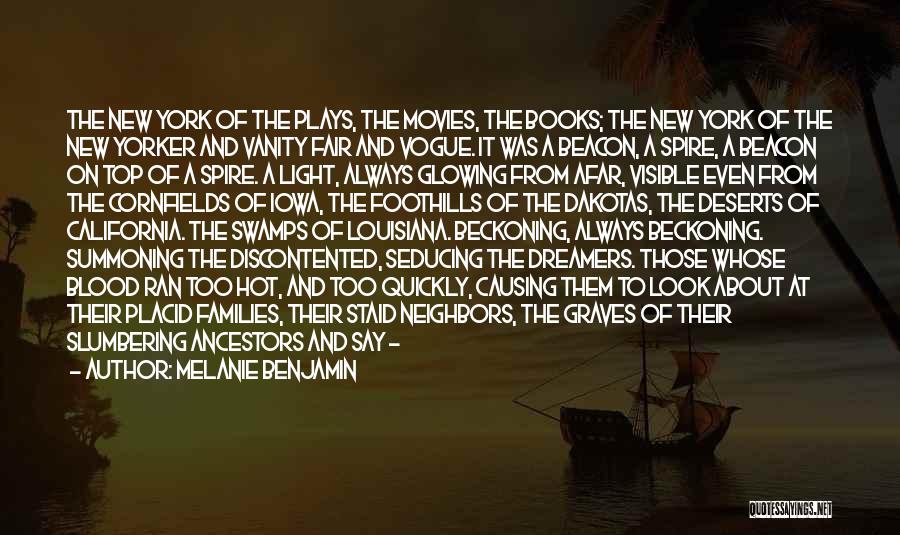 Melanie Benjamin Quotes: The New York Of The Plays, The Movies, The Books; The New York Of The New Yorker And Vanity Fair