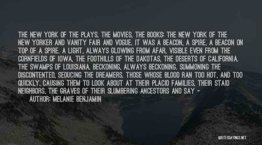 Melanie Benjamin Quotes: The New York Of The Plays, The Movies, The Books; The New York Of The New Yorker And Vanity Fair