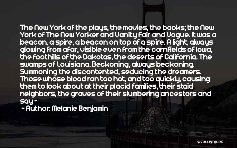 Melanie Benjamin Quotes: The New York Of The Plays, The Movies, The Books; The New York Of The New Yorker And Vanity Fair