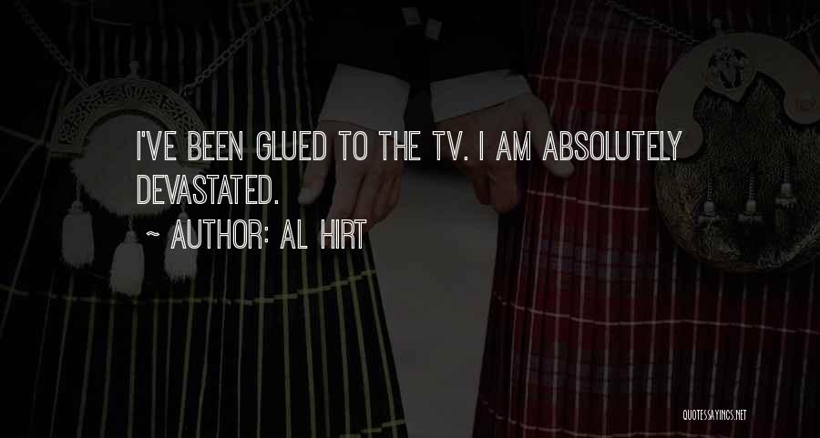 Al Hirt Quotes: I've Been Glued To The Tv. I Am Absolutely Devastated.