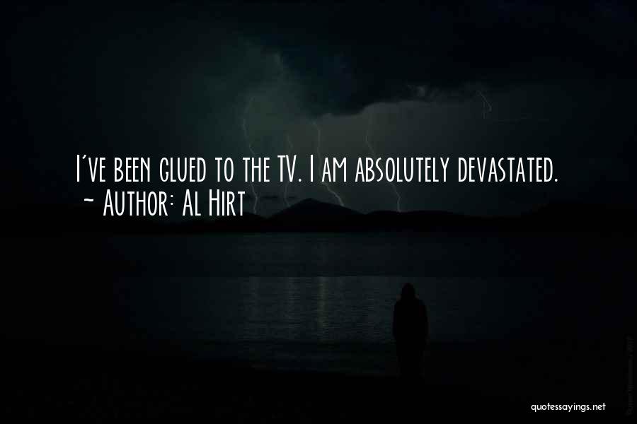 Al Hirt Quotes: I've Been Glued To The Tv. I Am Absolutely Devastated.