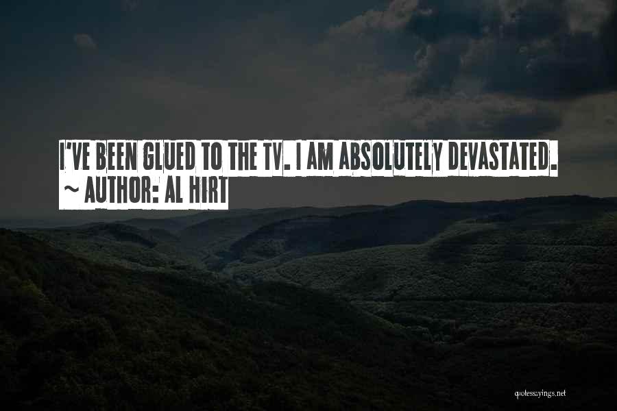 Al Hirt Quotes: I've Been Glued To The Tv. I Am Absolutely Devastated.