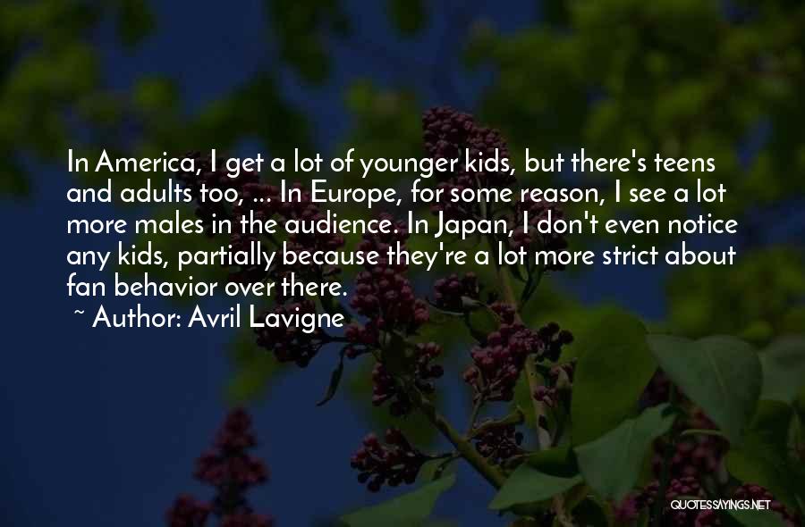 Avril Lavigne Quotes: In America, I Get A Lot Of Younger Kids, But There's Teens And Adults Too, ... In Europe, For Some