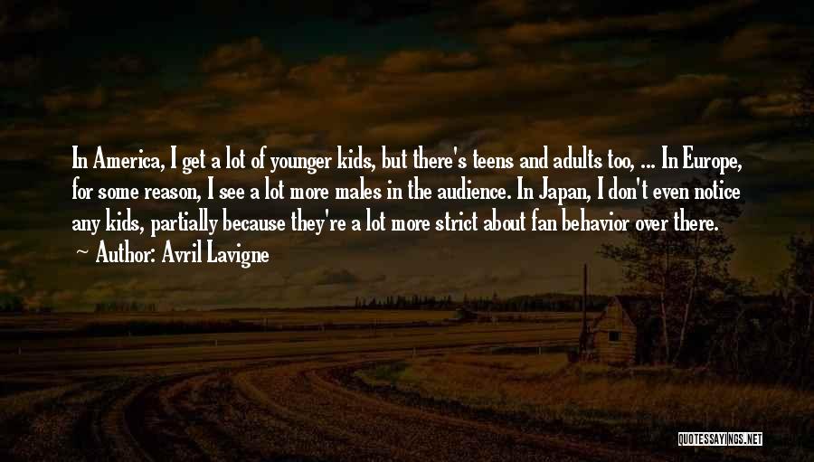 Avril Lavigne Quotes: In America, I Get A Lot Of Younger Kids, But There's Teens And Adults Too, ... In Europe, For Some