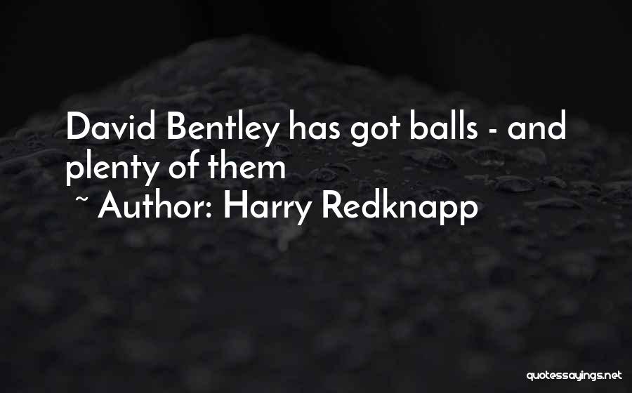 Harry Redknapp Quotes: David Bentley Has Got Balls - And Plenty Of Them