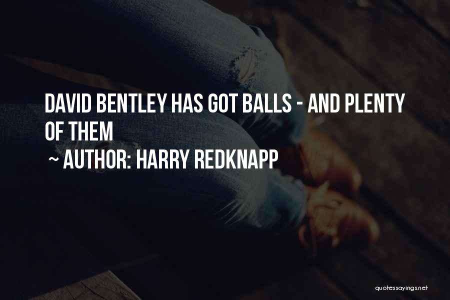 Harry Redknapp Quotes: David Bentley Has Got Balls - And Plenty Of Them