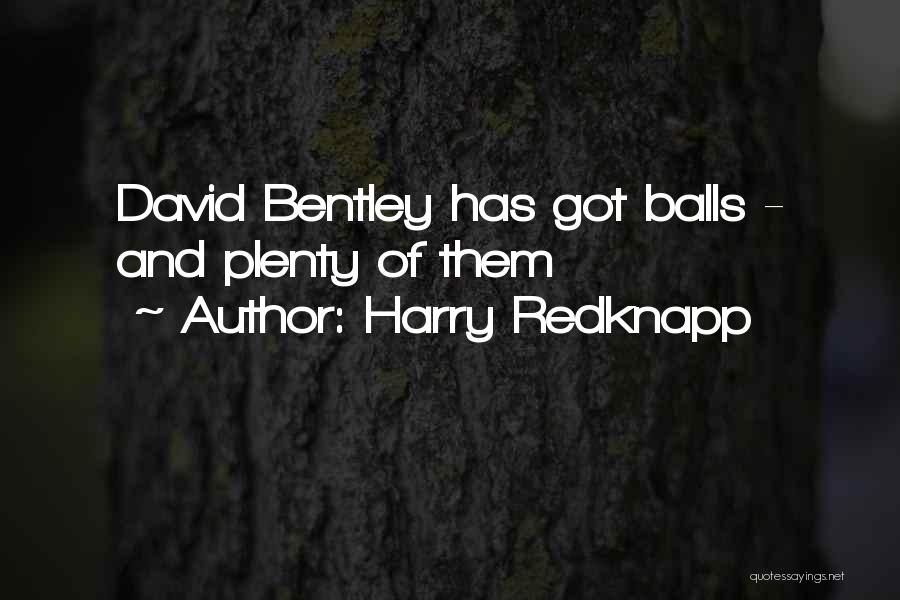 Harry Redknapp Quotes: David Bentley Has Got Balls - And Plenty Of Them