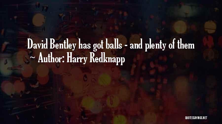 Harry Redknapp Quotes: David Bentley Has Got Balls - And Plenty Of Them