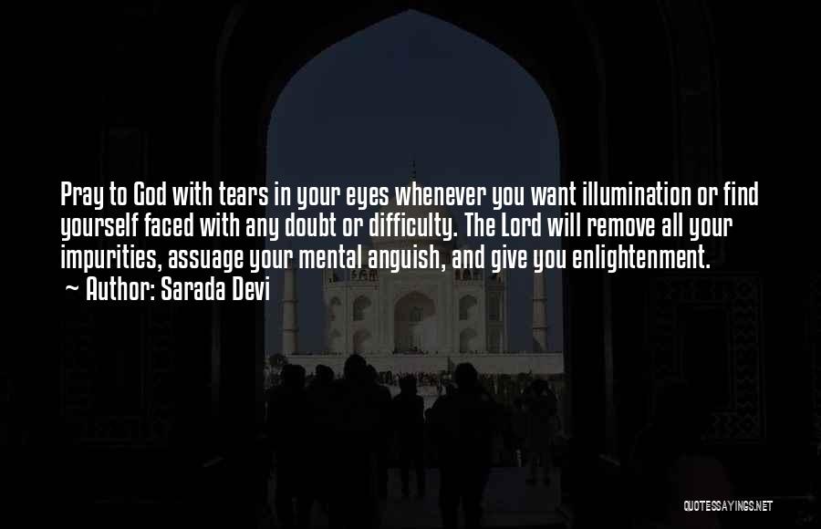 Sarada Devi Quotes: Pray To God With Tears In Your Eyes Whenever You Want Illumination Or Find Yourself Faced With Any Doubt Or