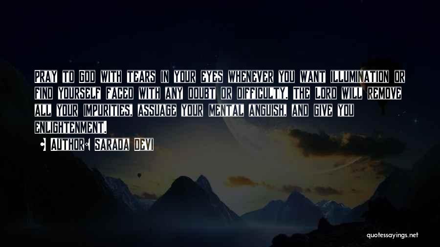 Sarada Devi Quotes: Pray To God With Tears In Your Eyes Whenever You Want Illumination Or Find Yourself Faced With Any Doubt Or