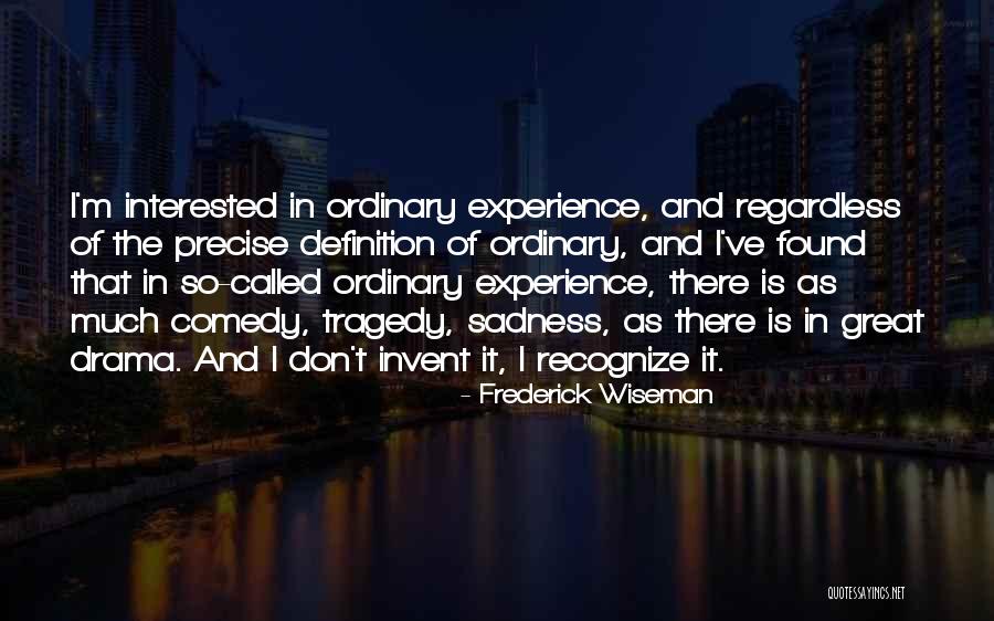 919 Quotes By Frederick Wiseman 919 Quotes By Frederick Wiseman