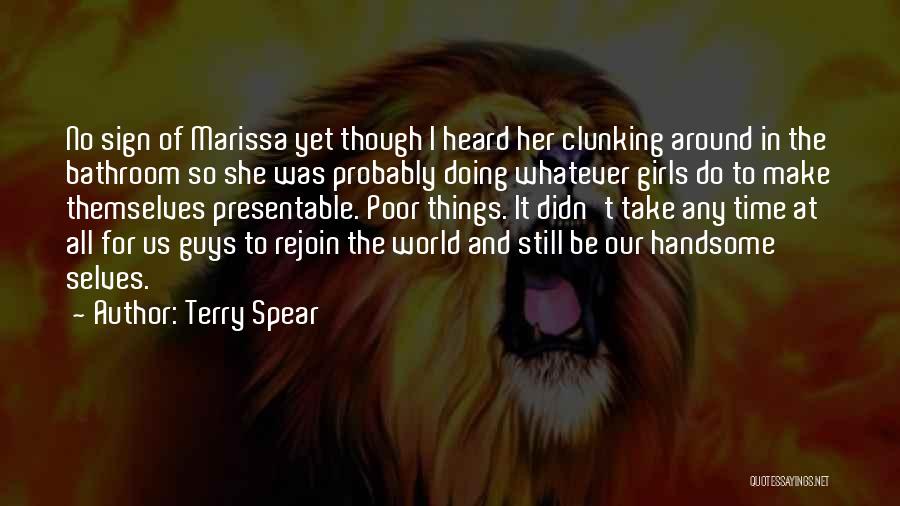 Terry Spear Quotes: No Sign Of Marissa Yet Though I Heard Her Clunking Around In The Bathroom So She Was Probably Doing Whatever