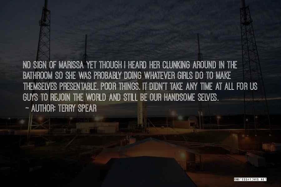 Terry Spear Quotes: No Sign Of Marissa Yet Though I Heard Her Clunking Around In The Bathroom So She Was Probably Doing Whatever