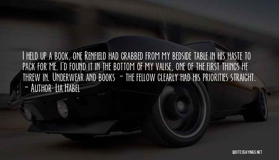 Lia Habel Quotes: I Held Up A Book, One Renfield Had Grabbed From My Bedside Table In His Haste To Pack For Me.