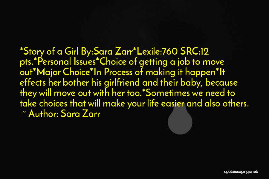 Sara Zarr Quotes: *story Of A Girl By:sara Zarr*lexile:760 Src:12 Pts.*personal Issues*choice Of Getting A Job To Move Out*major Choice*in Process Of Making