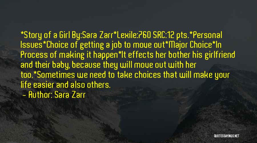 Sara Zarr Quotes: *story Of A Girl By:sara Zarr*lexile:760 Src:12 Pts.*personal Issues*choice Of Getting A Job To Move Out*major Choice*in Process Of Making