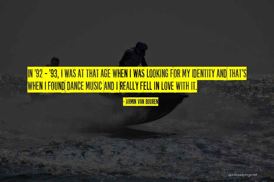 92 Quotes By Armin Van Buuren 92 Quotes By Armin Van Buuren