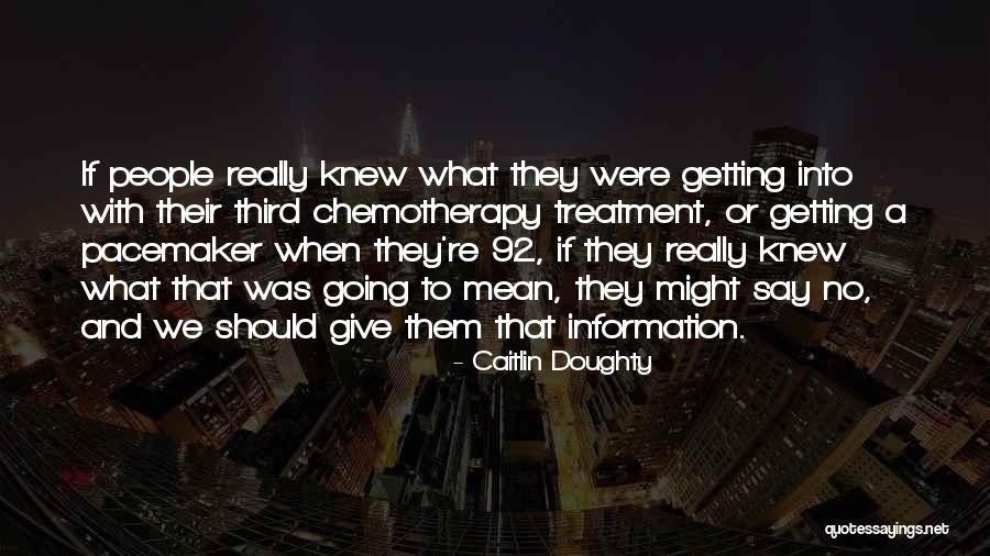 92 Quotes By Caitlin Doughty 92 Quotes By Caitlin Doughty