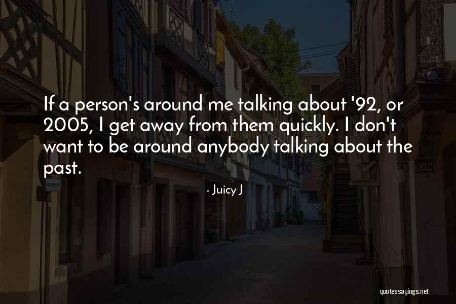 92 Quotes By Juicy J 92 Quotes By Juicy J
