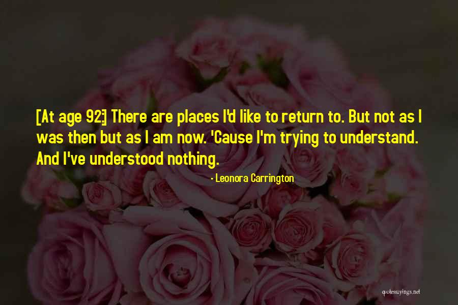 92 Quotes By Leonora Carrington 92 Quotes By Leonora Carrington