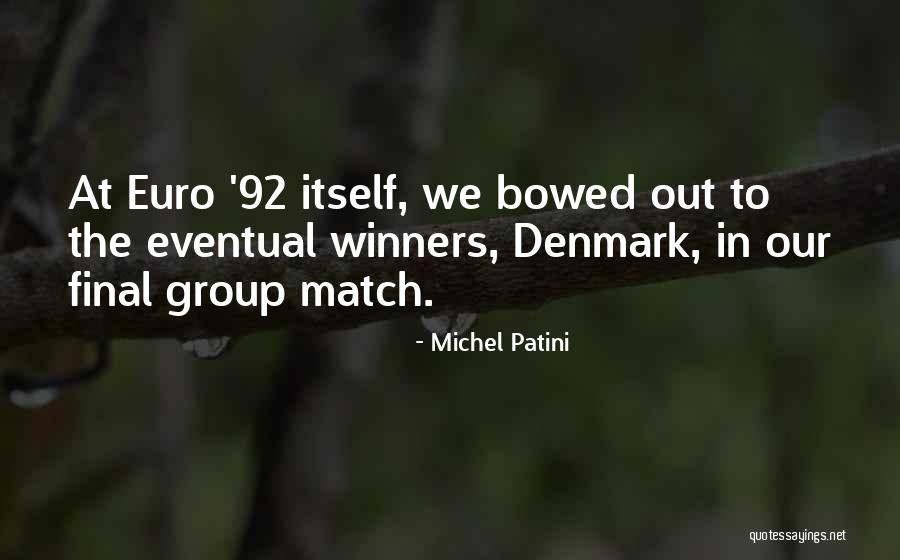 92 Quotes By Michel Patini 92 Quotes By Michel Patini