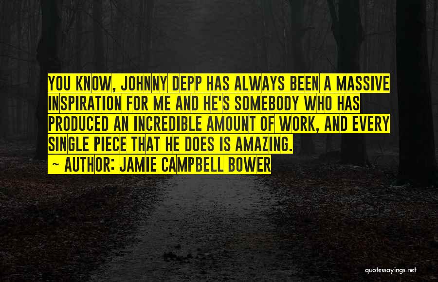 Jamie Campbell Bower Quotes: You Know, Johnny Depp Has Always Been A Massive Inspiration For Me And He's Somebody Who Has Produced An Incredible