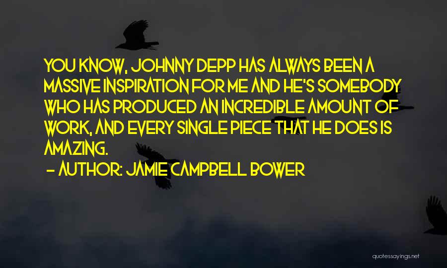 Jamie Campbell Bower Quotes: You Know, Johnny Depp Has Always Been A Massive Inspiration For Me And He's Somebody Who Has Produced An Incredible