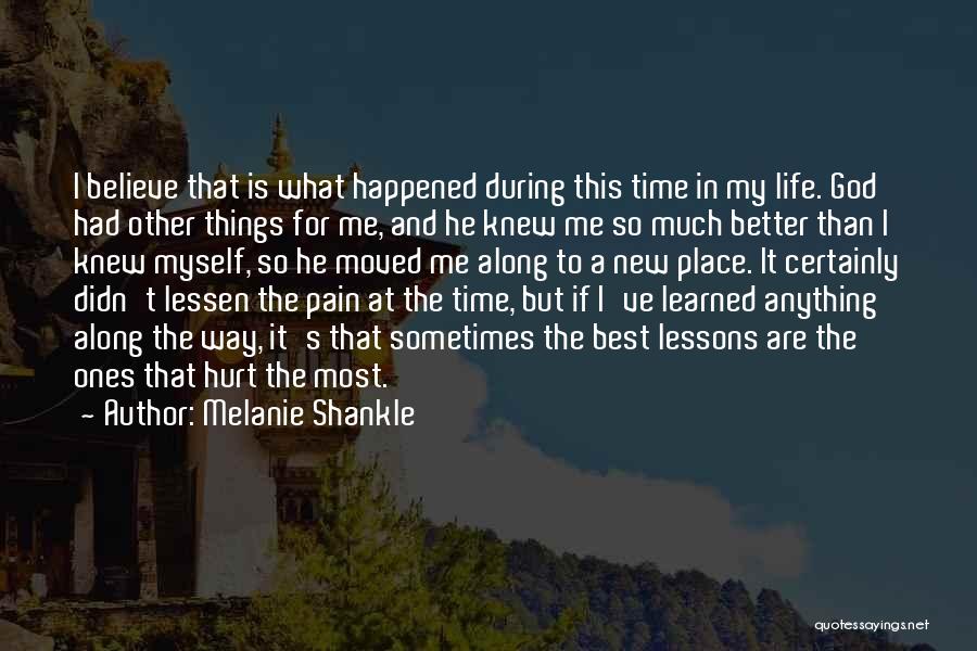 Melanie Shankle Quotes: I Believe That Is What Happened During This Time In My Life. God Had Other Things For Me, And He