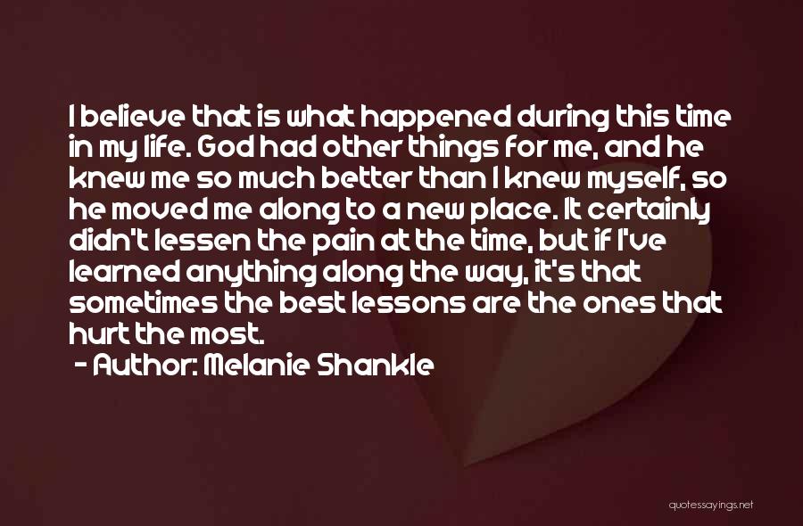 Melanie Shankle Quotes: I Believe That Is What Happened During This Time In My Life. God Had Other Things For Me, And He