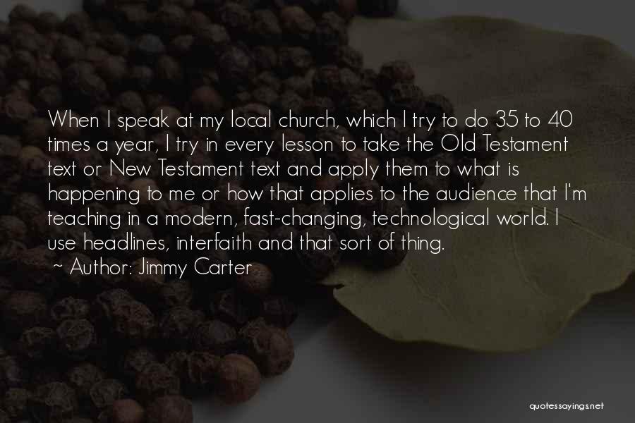 Jimmy Carter Quotes: When I Speak At My Local Church, Which I Try To Do 35 To 40 Times A Year, I Try