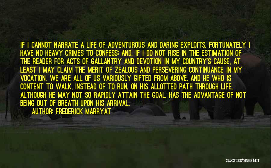 Frederick Marryat Quotes: If I Cannot Narrate A Life Of Adventurous And Daring Exploits, Fortunately I Have No Heavy Crimes To Confess: And,