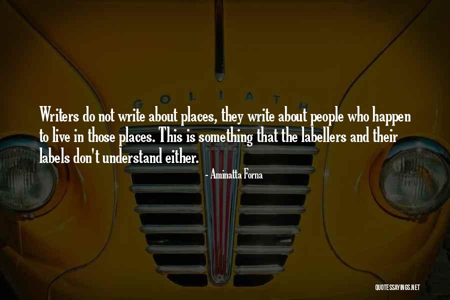92243 Quotes By Aminatta Forna 92243 Quotes By Aminatta Forna
