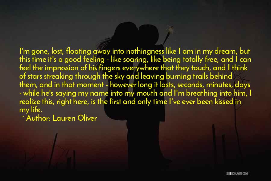 Lauren Oliver Quotes: I'm Gone, Lost, Floating Away Into Nothingness Like I Am In My Dream, But This Time It's A Good Feeling