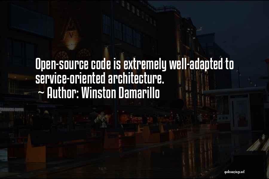 Winston Damarillo Quotes: Open-source Code Is Extremely Well-adapted To Service-oriented Architecture.