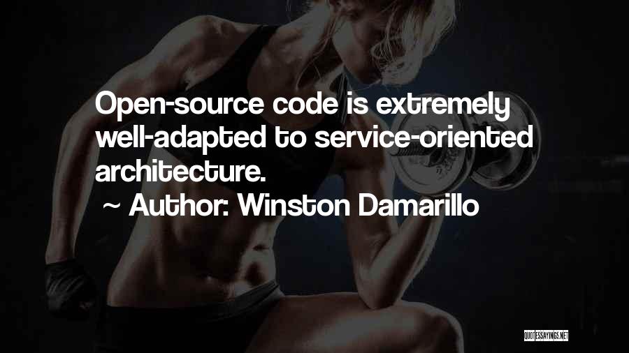 Winston Damarillo Quotes: Open-source Code Is Extremely Well-adapted To Service-oriented Architecture.