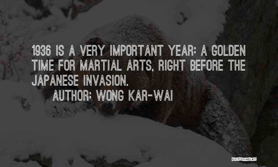 Wong Kar-Wai Quotes: 1936 Is A Very Important Year: A Golden Time For Martial Arts, Right Before The Japanese Invasion.